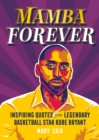 Image for Mamba forever  : inspiring quotes from legendary basketball star Kobe Bryant