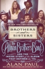 Image for Brothers and Sisters: The Allman Brothers Band and the Inside Story of the Album That Defined the &#39;70S