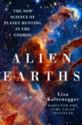 Image for Alien earths  : the new science of planet hunting in the cosmos
