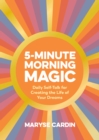 Image for 5-Minute Morning Magic: Daily Self-Talk for Creating the Life of Your Dreams
