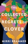 Image for The Collected Regrets of Clover : A Novel