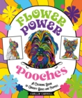 Image for Flower Power Pooches : A Coloring Book of Groovy Dogs and Puppies