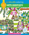 Image for Zendoodle Coloring: Happy Houseplants : Cheerful Greenery to Color and Display