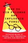 Image for How to Win Friends and Influence Fungi