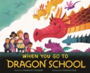 Image for When You Go to Dragon School