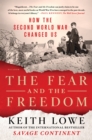 Image for The Fear and the Freedom : How the Second World War Changed Us