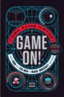 Image for Game on!  : video game history from Pong and Pac-man to Mario, Minecraft, and more
