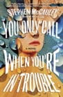 Image for You Only Call When You&#39;re in Trouble