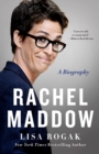 Image for Rachel Maddow: A Biography