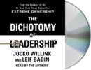 Image for The Dichotomy of Leadership : Balancing the Challenges of Extreme Ownership to Lead and Win