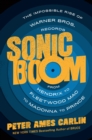 Image for Sonic Boom : The Impossible Rise of Warner Bros. Records, from Hendrix to Fleetwood Mac to Madonna to Prince