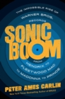 Image for Sonic Boom: The Impossible Rise of Warner Bros. Records, from Hendrix to Fleetwood Mac to Madonna to Prince