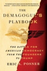 Image for The demagogue&#39;s playbook  : the battle for American democracy from the founders to Trump