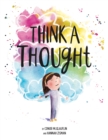 Image for Think a Thought : A Book About Mindfulness