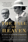 Image for The fall of heaven  : the Pahlavis and the final days of imperial Iran