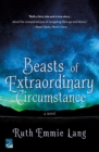 Image for Beasts of Extraordinary Circumstance : A Novel