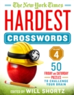 Image for The New York Times Hardest Crosswords Volume 4 : 50 Friday and Saturday Puzzles to Challenge Your Brain