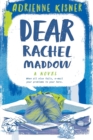 Image for Dear Rachel Maddow  : a novel