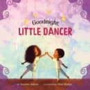 Image for Goodnight, Little Dancer