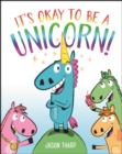Image for It&#39;s okay to be a unicorn