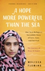 Image for Hope More Powerful Than the Sea (Young Readers&#39; Edition): The Journey of Doaa Al Zamel: One Teen Refugee&#39;s Incredible Story of Love, Loss, and Survival