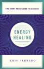 Image for Energy healing  : simple and effective practices to become your own healer