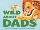Image for Wild about dads