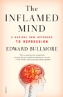 Image for Inflamed Mind: A Radical New Approach to Depression