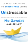 Image for Unstressable : A Practical Guide to Stress-Free Living