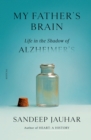Image for My Father&#39;s Brain : Life in the Shadow of Alzheimer&#39;s