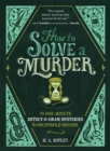 Image for How to solve a murder  : 70 one-minute detect-o-gram mysteries to decipher &amp; decode