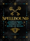 Image for Spellbound  : from Merlin to Hermione, mesmerizing trivia about all your favorite witches and wizard