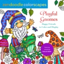 Image for Zendoodle Colorscapes: Playful Gnomes : Happy Friends to Color and Display