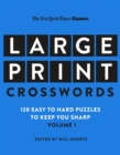 Image for New York Times Games Large-Print Crosswords Volume 1 : 120 Easy to Hard Puzzles to Keep You Sharp
