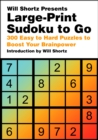 Image for Will Shortz Presents Large-Print Sudoku To Go : 300 Easy to Hard Puzzles to Boost Your Brainpower