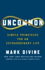 Image for Uncommon : Simple Principles for an Extraordinary Life