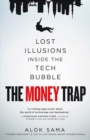 Image for The money trap: lost illusions inside the tech bubble