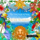 Image for Mythographic Color and Discover: Wild Summer : An Artist&#39;s Coloring Book of Mesmerizing Animals