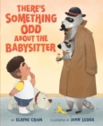 Image for There&#39;s Something Odd About the Babysitter