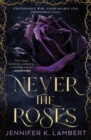 Image for Never the Roses