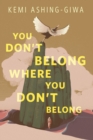 Image for You Don&#39;t Belong Where You Don&#39;t Belong: A Tor Original