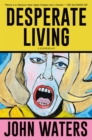 Image for Desperate Living