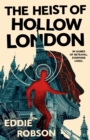 Image for The Heist of Hollow London
