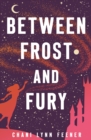 Image for Between Frost and Fury