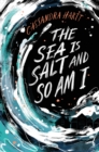 Image for The Sea Is Salt and So Am I