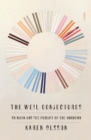 Image for The Weil Conjectures : On Math and the Pursuit of the Unknown