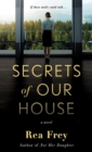Image for Secrets of Our House : A Novel