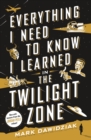 Image for Everything I need to know I learned in the Twilight zone  : a fifth dimension guide to life