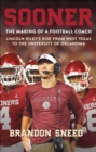 Image for Sooner: The Making of a Football Coach-Lincoln Riley&#39;s Rise from West Texas to the University of Oklahoma