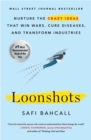 Image for Loonshots  : nurture the crazy ideas that win wars, cure diseases, and transform industries